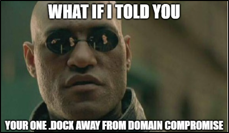 What if I told you you're one .docx away from domain compromise