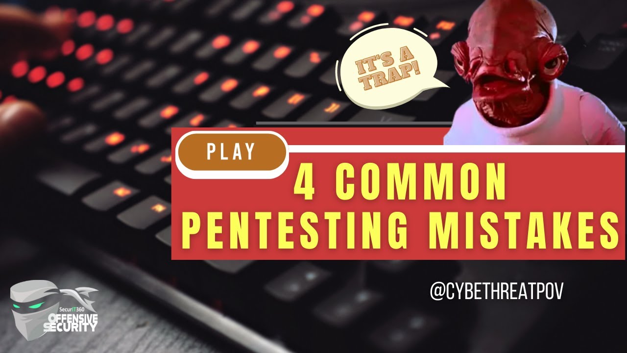 Episode 3: It’s a Trap! Avoid These 4 Common Pentesting Mistakes