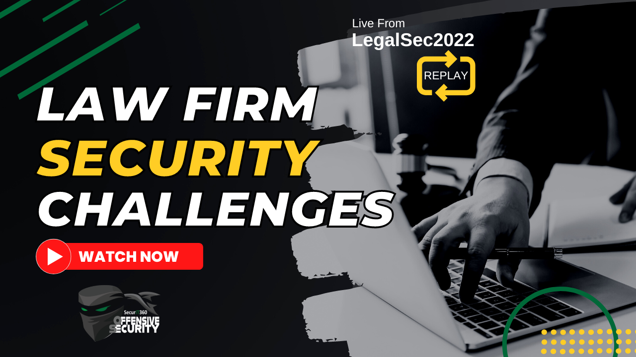 Episode 12: Law Firm Security Challenges Live at LegalSec22
