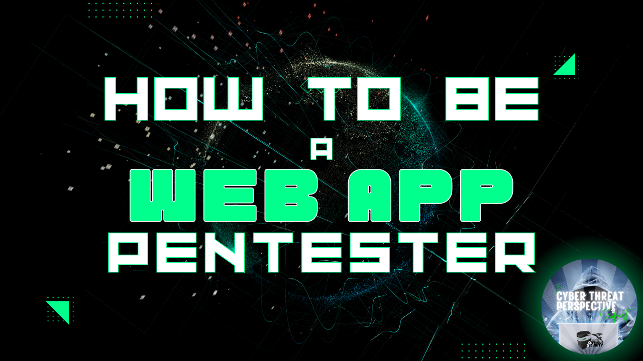 Episode 34: The State of Web Application Penetration Testing