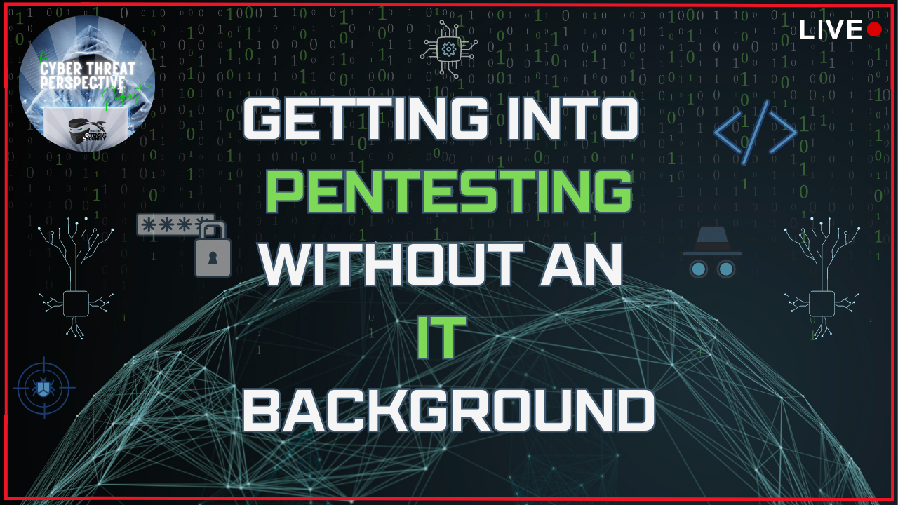 Episode 35: Getting Into Pentesting Without an IT Background