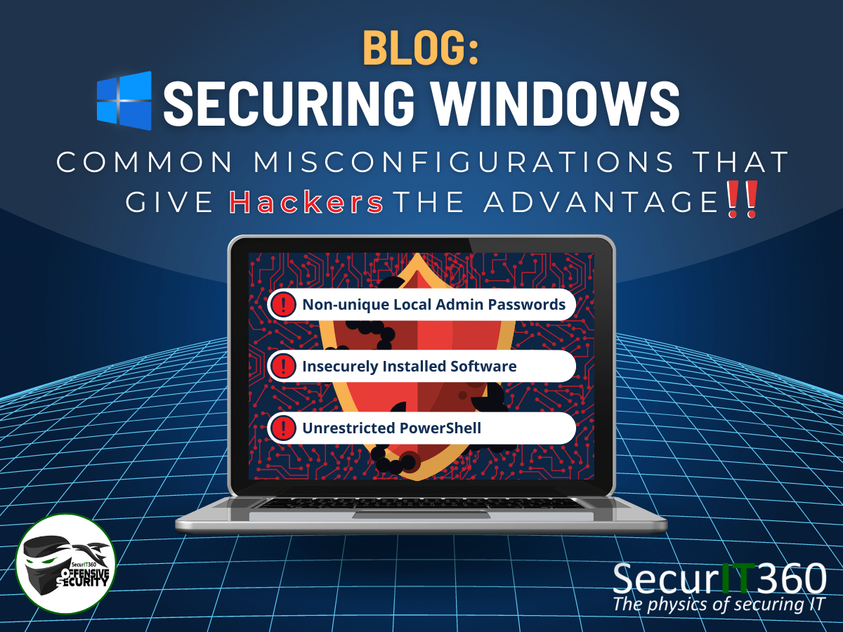 Securing Windows: Common Misconfigurations That Give Attackers The Advantage