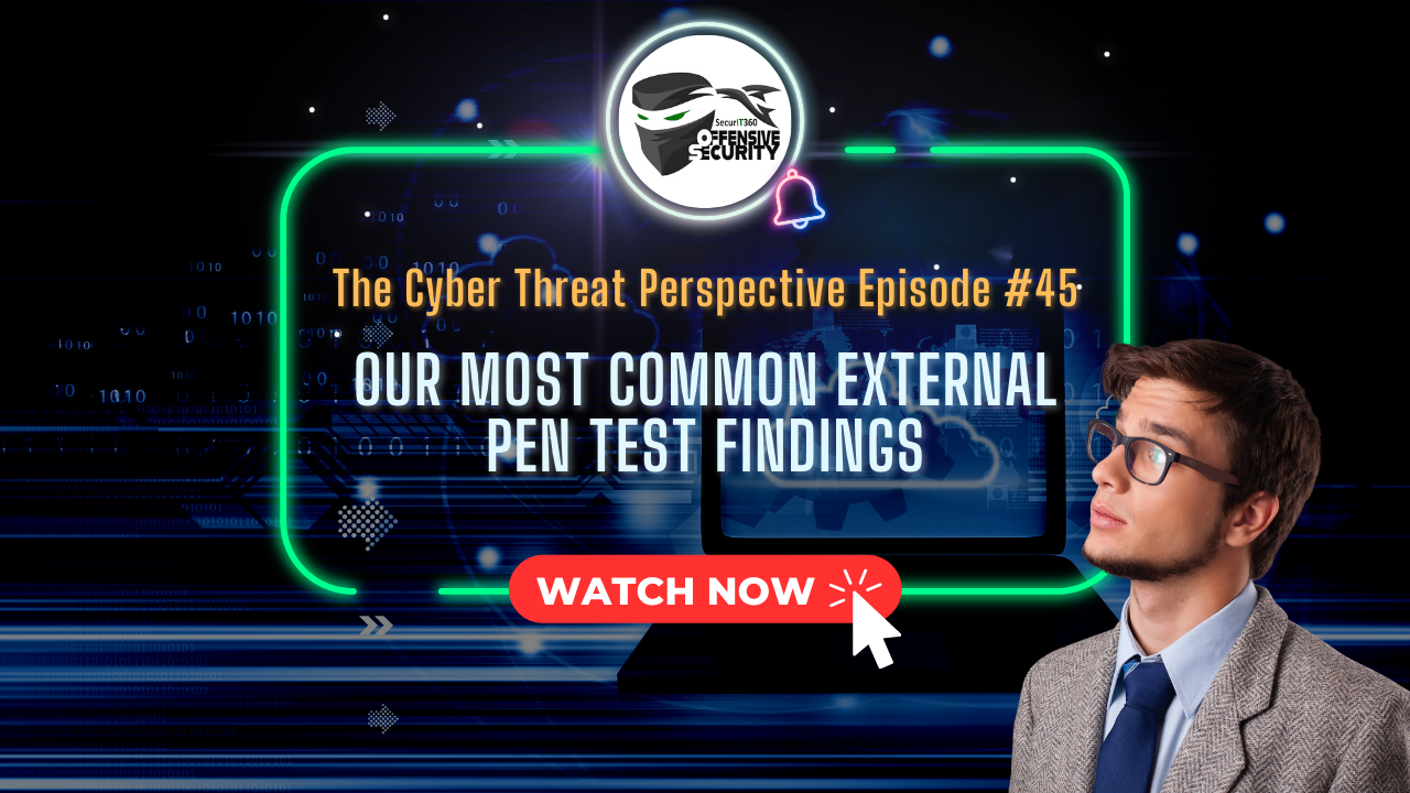 Episode 45: Our Most Common External Pen Test Findings
