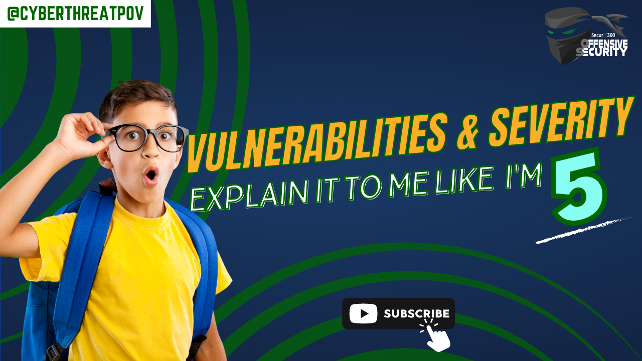 Episode 56: Vulnerabilities & Severity – Explain It To Me Like I’m 5