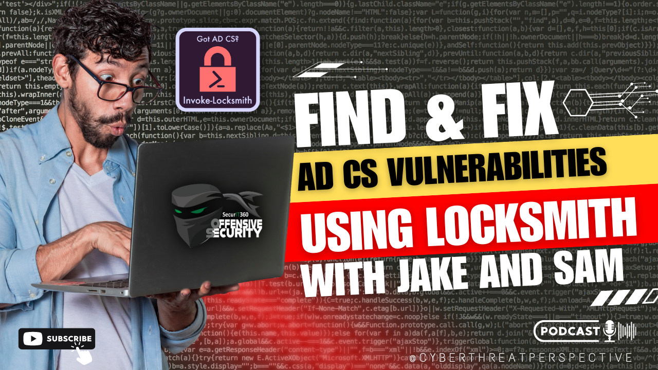 Episode 57: Find and Fix AD CS Vulnerabilities Using Locksmith with Jake and Sam