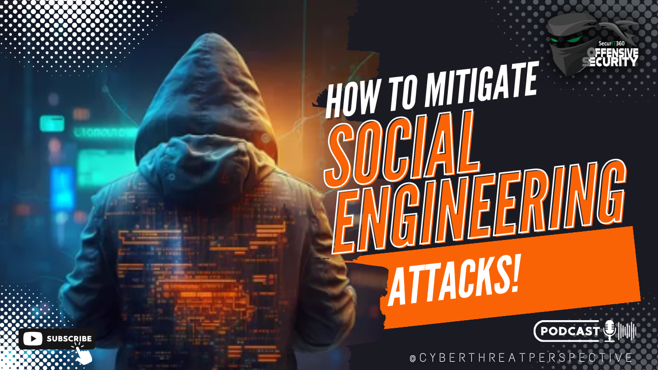 Episode 61: How to Mitigate Social Engineering Attacks