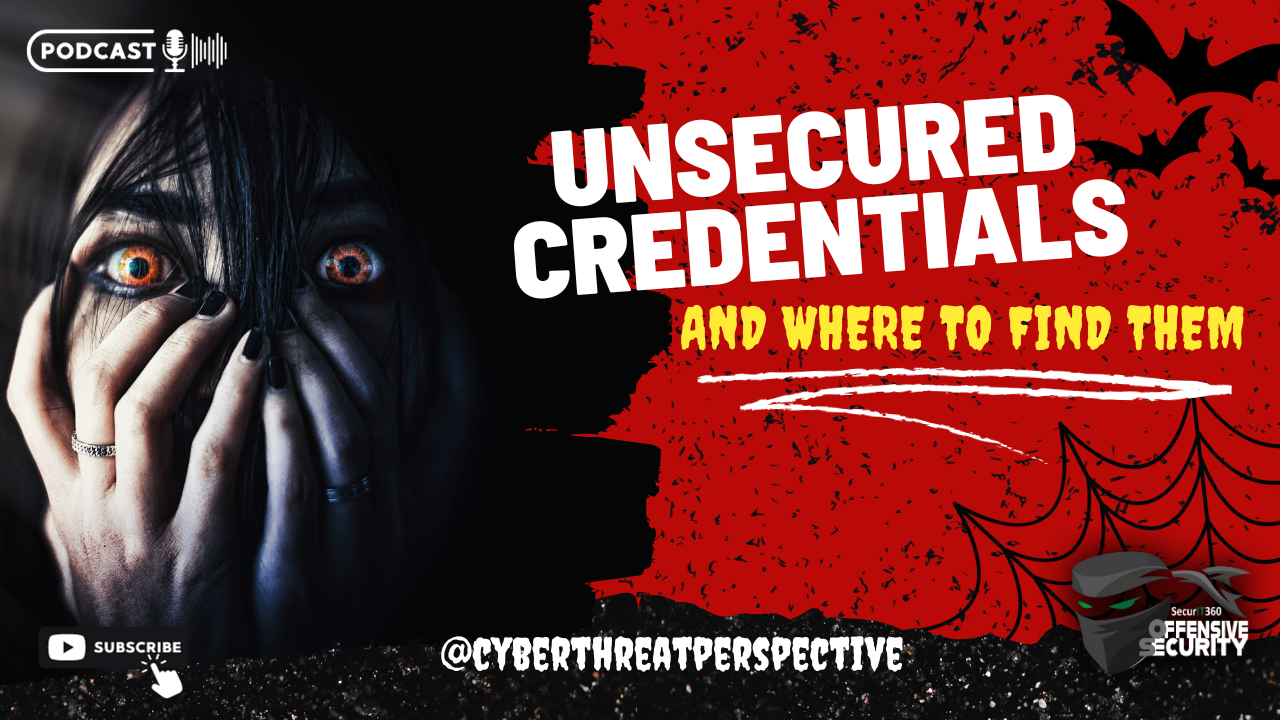 Episode 65: Unsecured Credentials and Where To Find Them