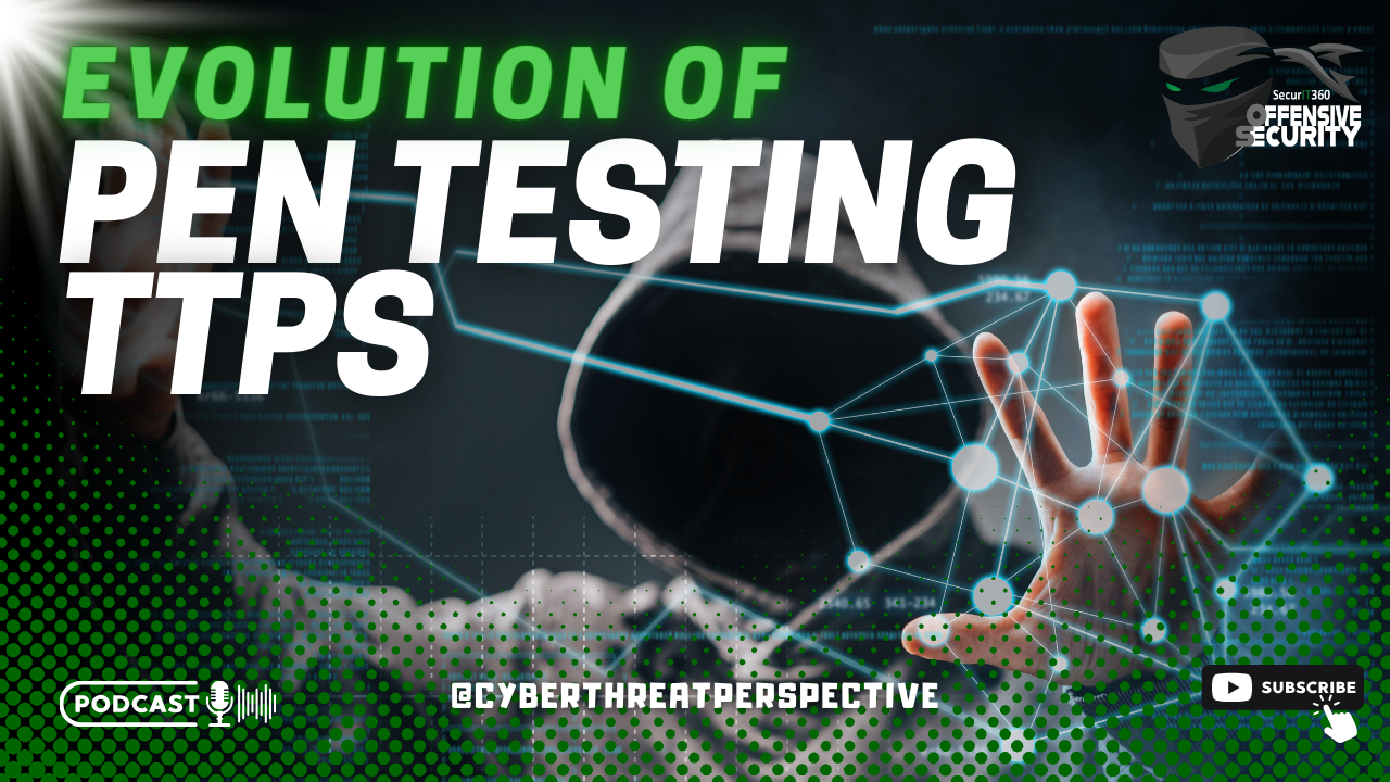 Episode 68: The Evolution of Penetration Testing TTPs