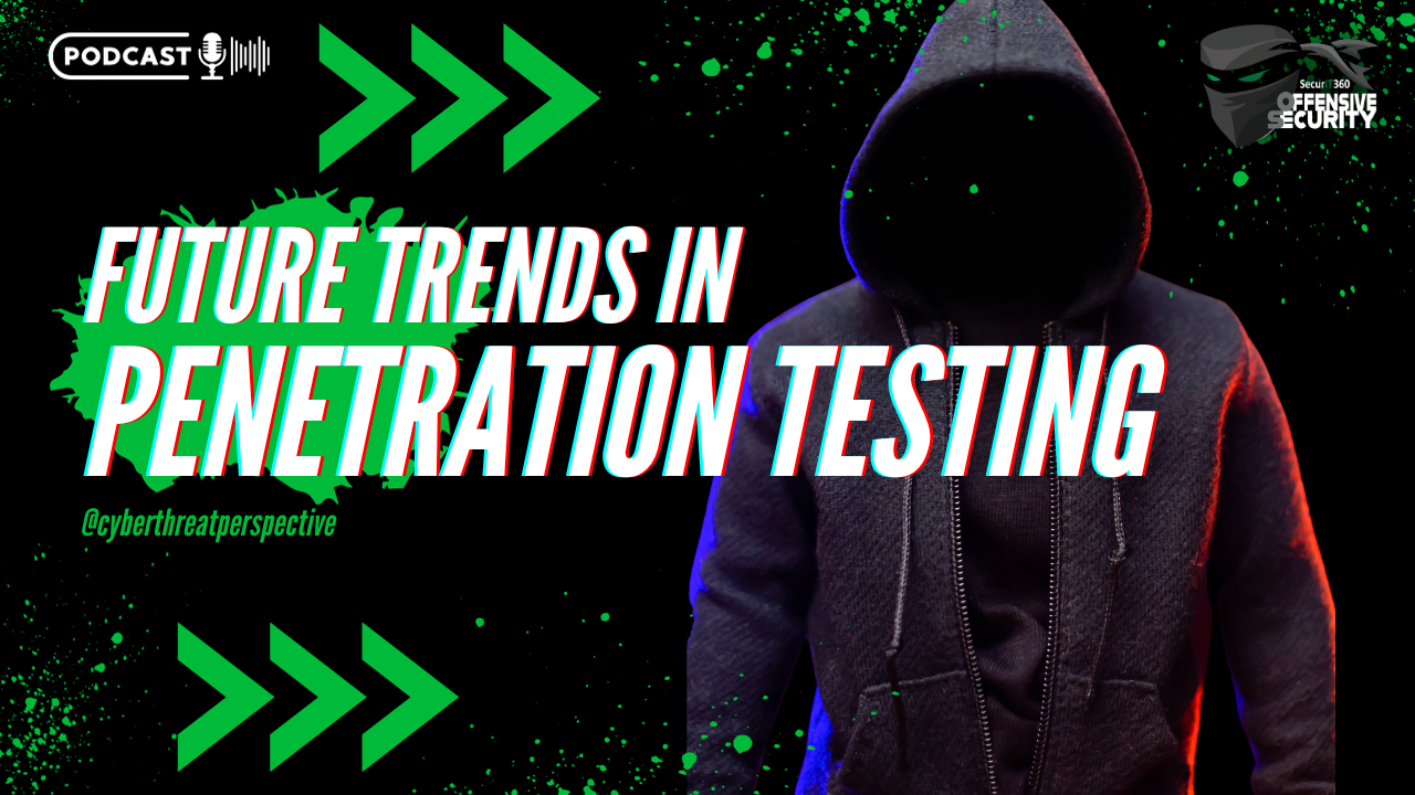 Episode 69: Future Trends in Penetration Testing Part 1