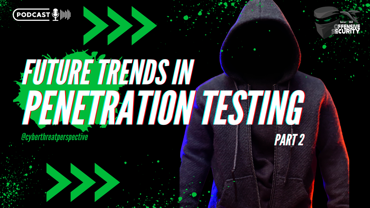 Episode 70: Future Trends in Penetration Testing Part 2