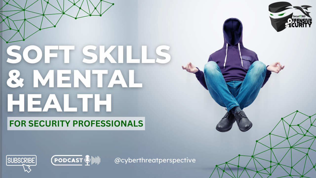 Episode 74: Soft Skills and Mental Health For Security Professionals