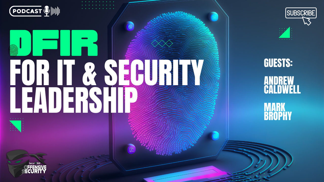 Episode 82: DFIR For IT & Security Leadership