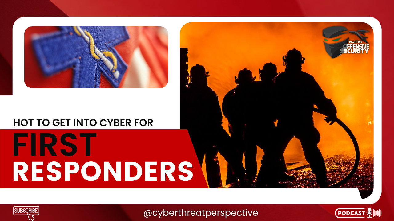 Episode 104: How To Get Into Cyber For First Responders