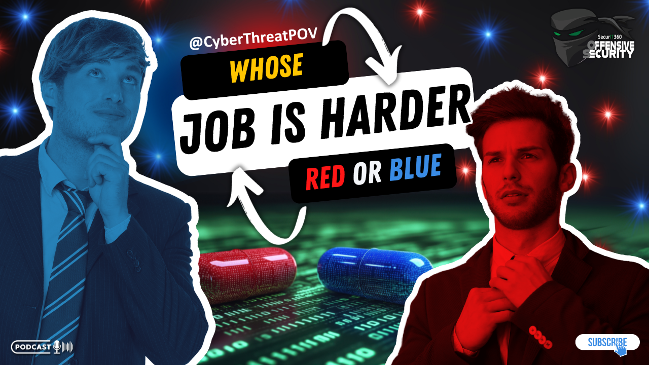 Episode 125: Whose Job Is Harder, Red Team or Blue Team?