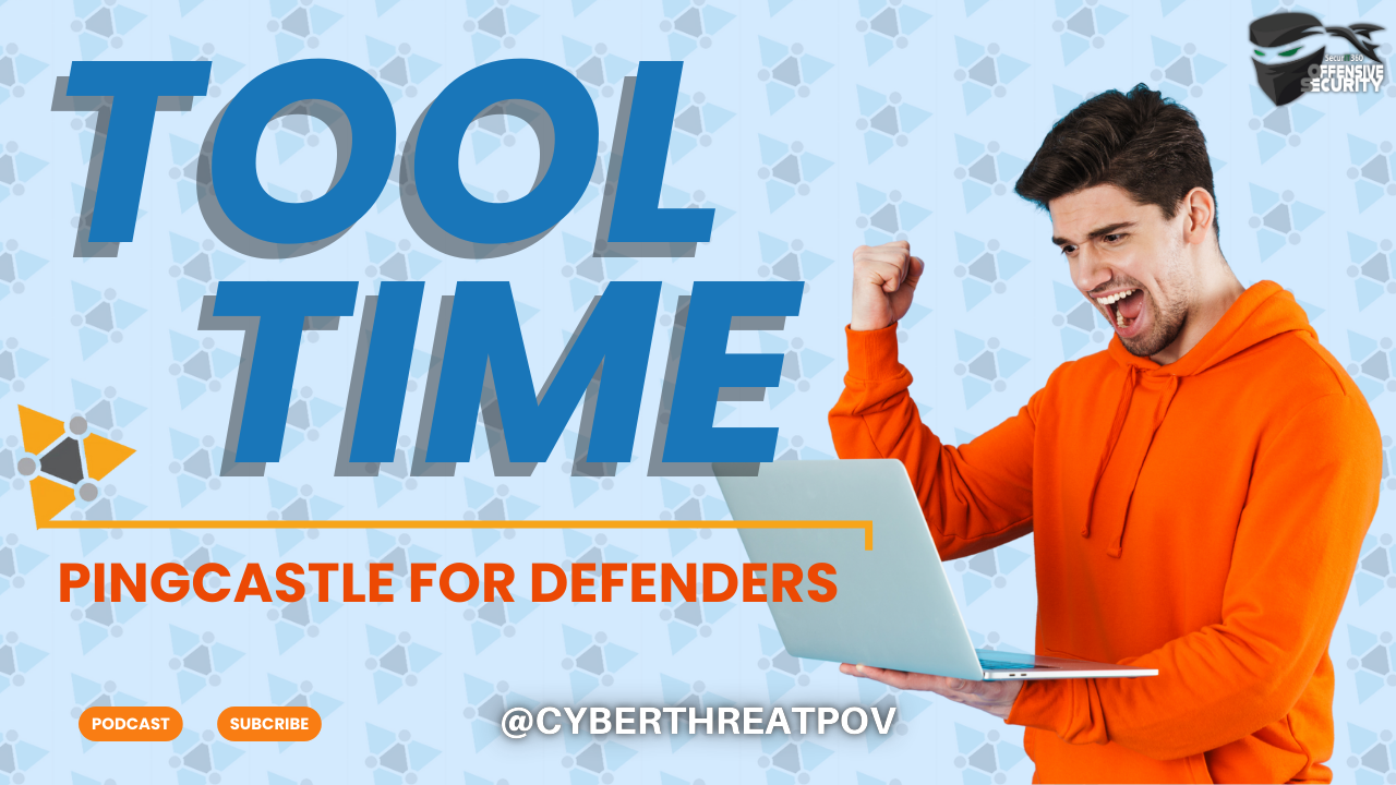 Episode 151: Tool Time PingCastle For Defenders