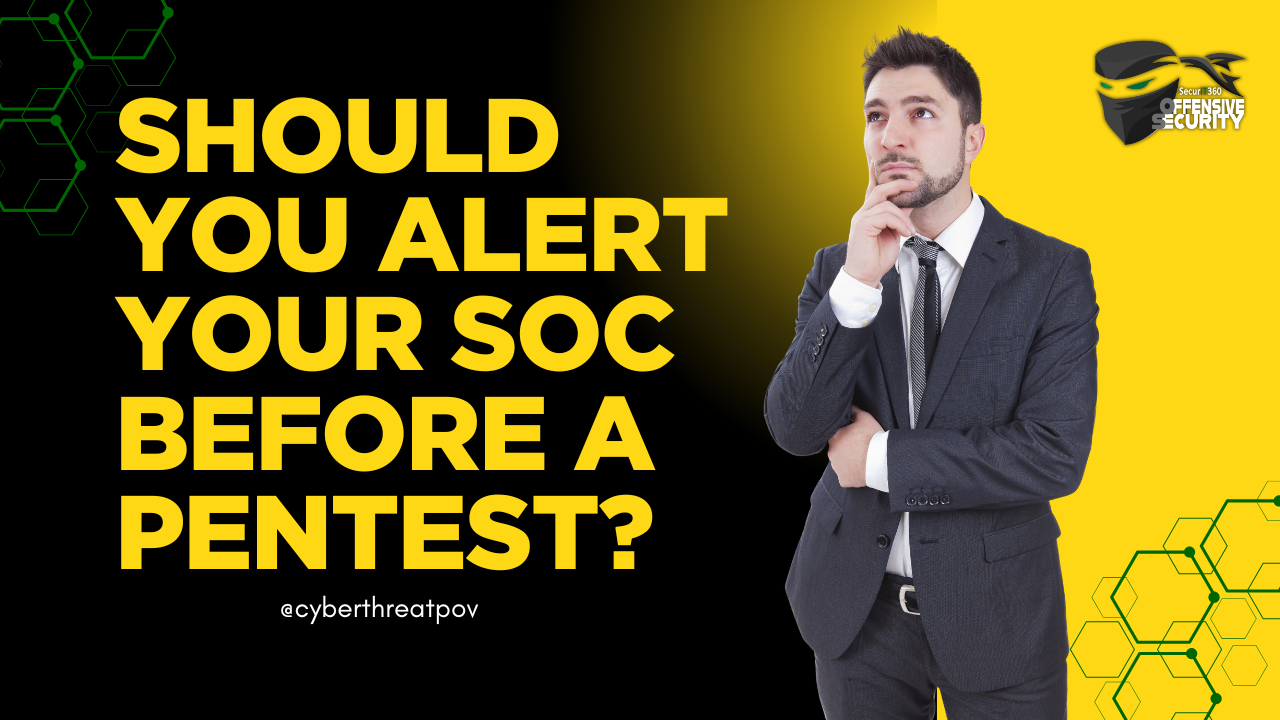 Episode 160: Should You Alert Your SOC Before a Pentest?
