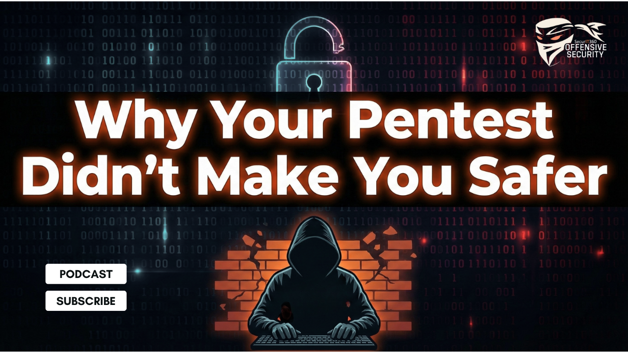 Episode 166: Why Your Pentest Didn’t Make You Safer